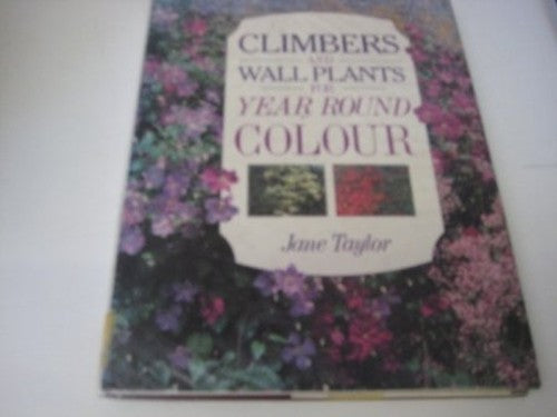 Climbers and Wall Plants for Year-round Colour