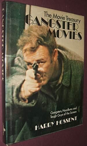 Gangster movies: Gangsters, hoodlums and tough guys of the screen (The movie treasury)