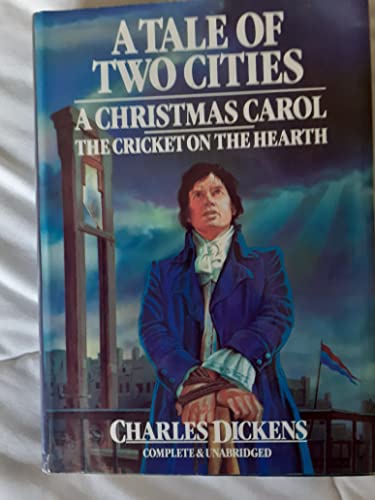 A Tale of Two Cities A Christmas Carol The Cricket on the Hearth