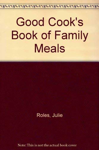 Good Cook's Book of Family Meals