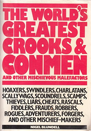 The World's Greatest Crooks and Conmen: And Other Mischievous Malefactors