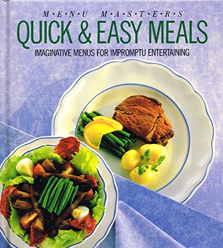 Menu Masters: Quick and Easy Meals: Imaginative Menus for Impromptu Entertaining