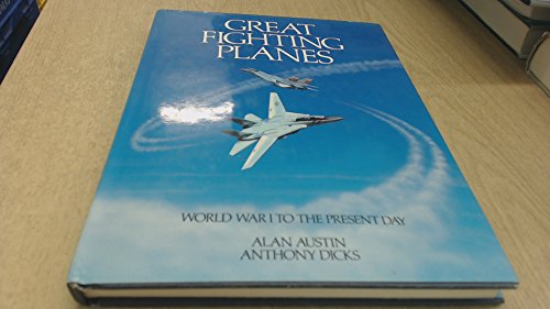 Great Fighting Planes: World War To The Present Day