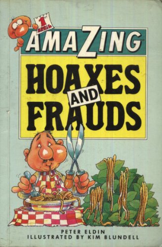 Amazing Hoaxes And Frauds