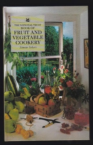 The National Trust Book of Fruit and Vegetable Cookery