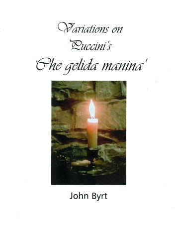 John Byrt: Variations on Puccini's 'Che gelida manina' (Piano Solo)