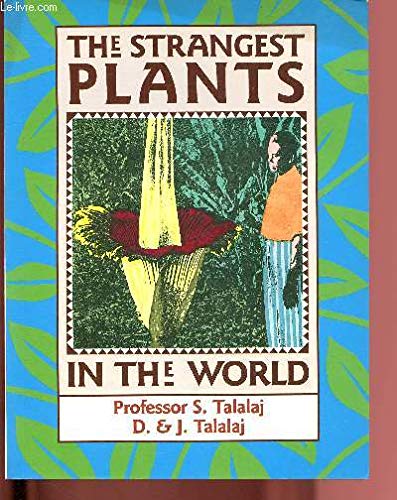 The Strangest Plants in the World