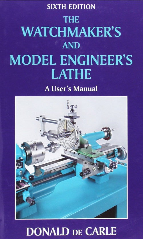 The Watchmaker's and Model Engineer's Lathe
