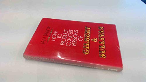 How to Produce Concert Versions of Gilbert and Sullivan