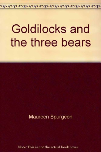 Goldilocks and the three bears