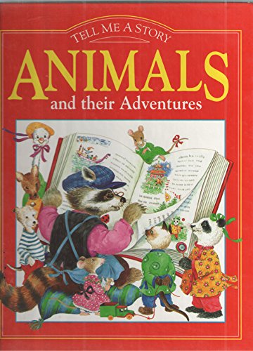 Animals and Their Adventures (Tell Me a Story)