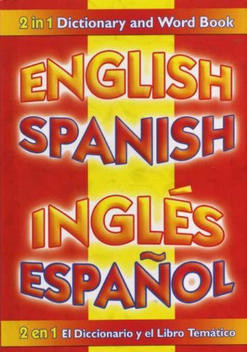ENGLISH SPANISH DICTIONARY AND WORD BOOK