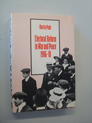 Electoral Reform in War and Peace, 1906-18