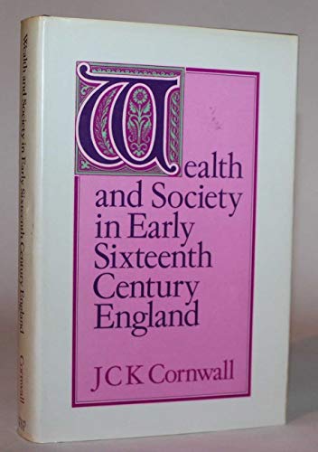 Wealth and Society in Early Sixteenth Century England