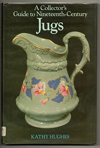 Collector's Guide to Nineteenth-century Jugs