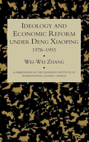 Idealogy and Economic Reform Under Deng Xiaoping 1978-1993