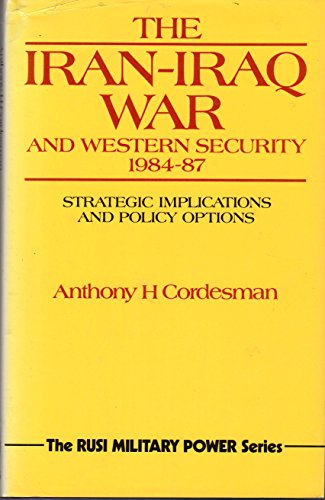 The Iran-Iraq War and Western Security, 1984-87