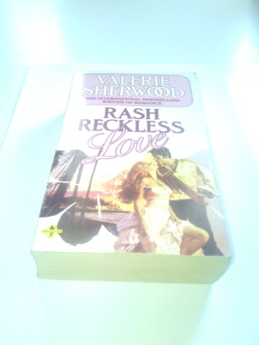 Rash Reckless Love