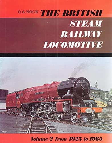 The British Steam Railway Locomotive, 1925-65