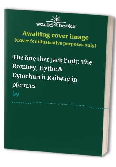 The line that Jack built: The Romney, Hythe & Dymchurch Railway in pictures