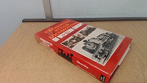 Preserved Steam Locomotives of Western Europe, Volume 1