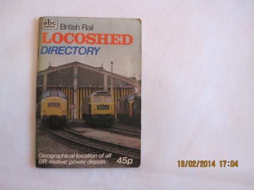 A. B. C. British Rail Locoshed Directory 1978