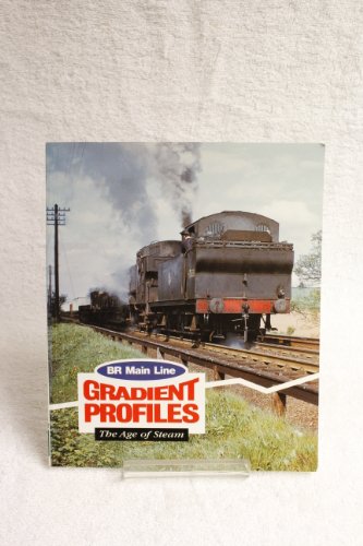 BR Main Line Gradient Profiles - The Age Of Steam