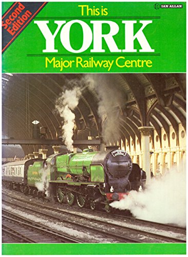 This is York: Major railway centre