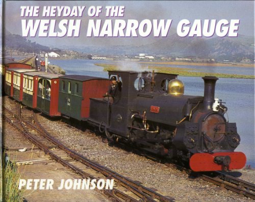 Heyday of the Welsh Narrow Gauge