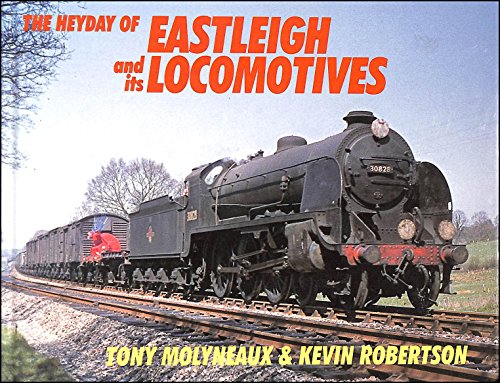 The Heyday Of Eastleigh And Its Locomotives
