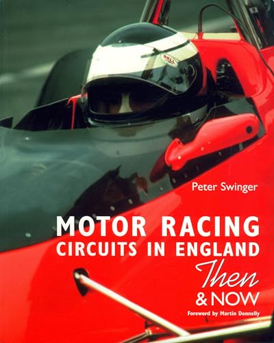 Motor Racing Circuits In England Then & Now