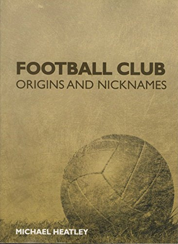 Football Club Origins and Nicknames