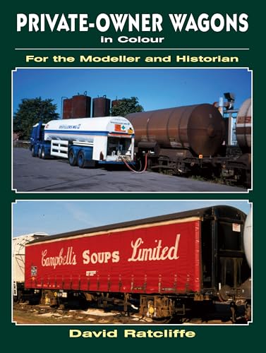Private-Owner Wagons in Colour for the Modeller and Historian