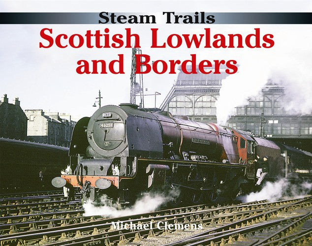Steam Trails: Scottish Lowlands and Borders