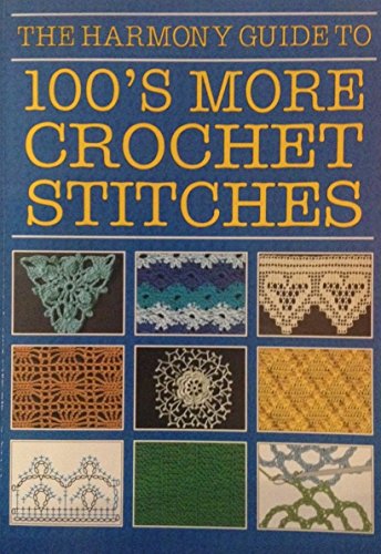 "Harmony" Guide to 100's More Crochet Stitches