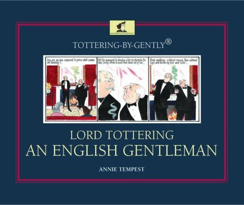 Tottering-by-Gently Lord Tottering: An English Gentleman