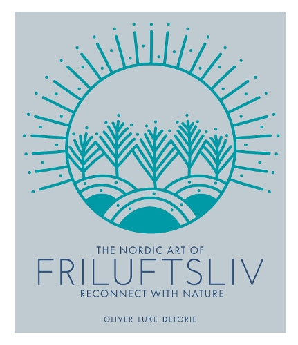 The Nordic Art of Friluftsliv