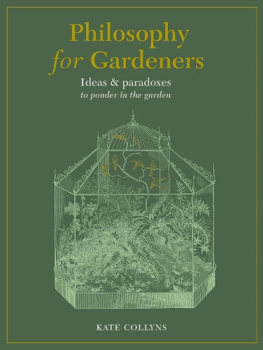 Philosophy for Gardeners
