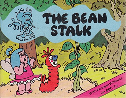 The Bean Stalk (A Tale from Willo the Wisp)