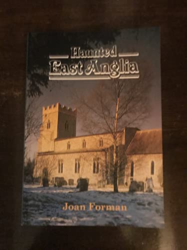 Haunted East Anglia