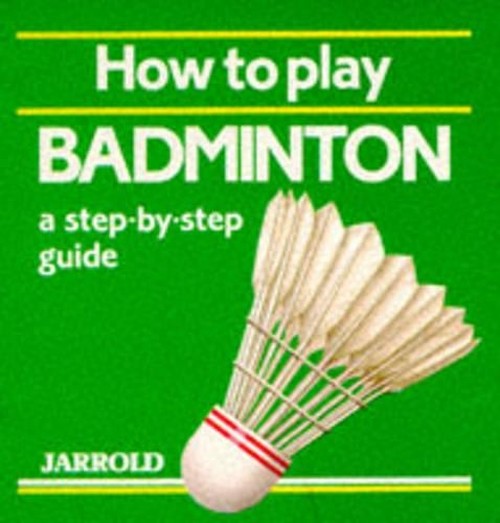 How to Play Badminton