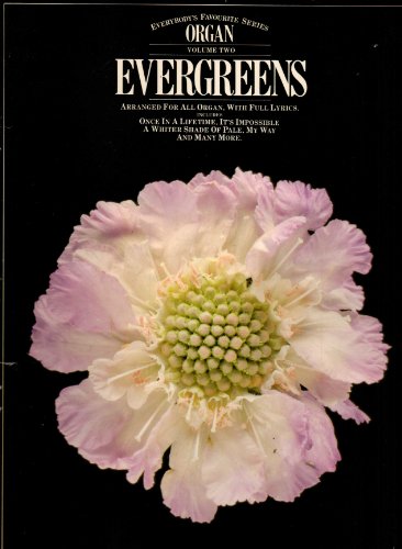 Evergreens: Arranged for all organ, with full lyrics (Everybody's favourite series : organ)