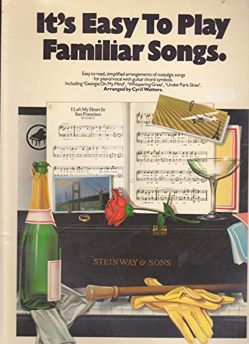 It's easy to play familiar songs: Easy to read, simplified arrangements of nostalgic songs for piano/vocal with guitar chord symbols