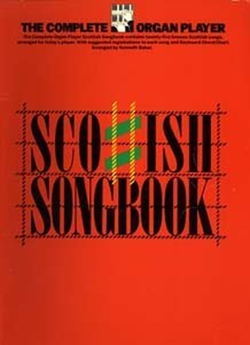 The Complete Organ Player Scottish Songbook