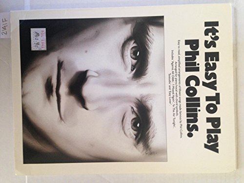 It's easy to play Phil Collins: Easy to read, simplified arrangements of fifteen songs