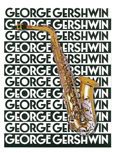 The Music Of George Gershwin For Saxophone