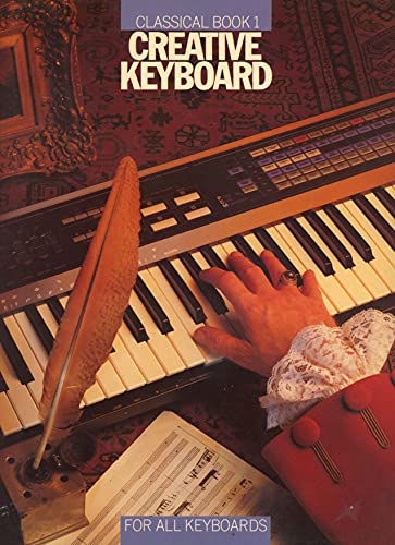 Creative Keyboard Classical Book 1