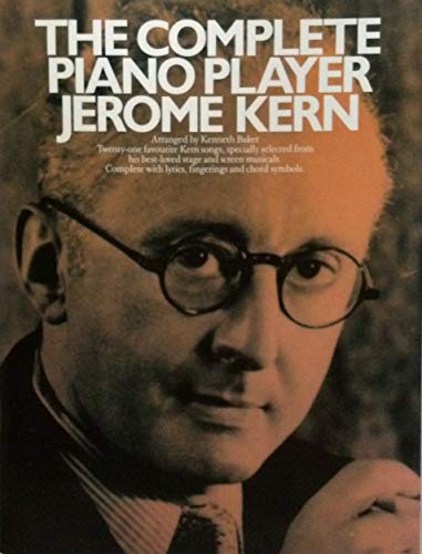The Complete Piano Player: Jerome Kern