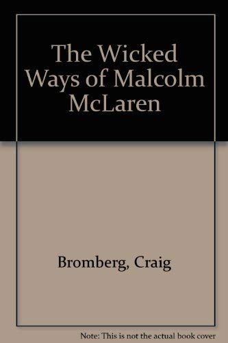 The Wicked Ways of Malcolm McLaren