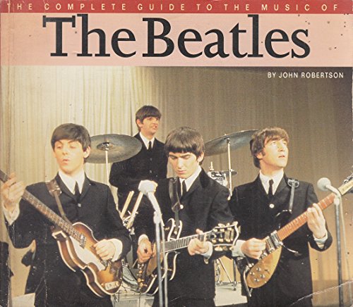 The Complete Guide to the Music of the "Beatles"